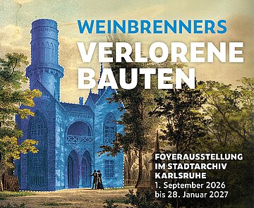 Symbolbild zur Foyerausstellung "Weinbrenners verlorene Bauten" im Stadtarchiv Karlsruhe