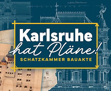 Symbolbild zur Sonderausstellung "Karlsruhe hat Pläne! Schatzkammer Bauakte" im Stadtmuseum
