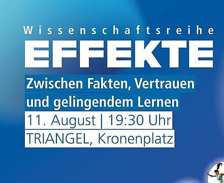 Grafik Effekte-Reihe am am 11. August: Zwischen Fakten, Vertrauen und gelingendem Lernen 