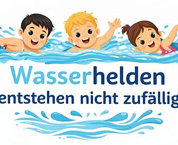 Wasserhelden entstehen nicht zufällig