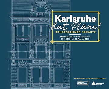 Cover des Ausstellungskatalogs „Karlsruhe hat Pläne! Schatzkammer Bauakte“