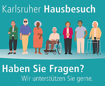 Illustration mit sieben älteren Personen. Text: Karlsruher Hausbesuch. Haben Sie Fragen? Wir unterstützen Sie gerne.
