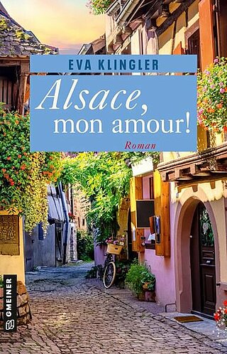 Buchcover „Alsace, mon amour!“ der Autorin Eva Klingler 